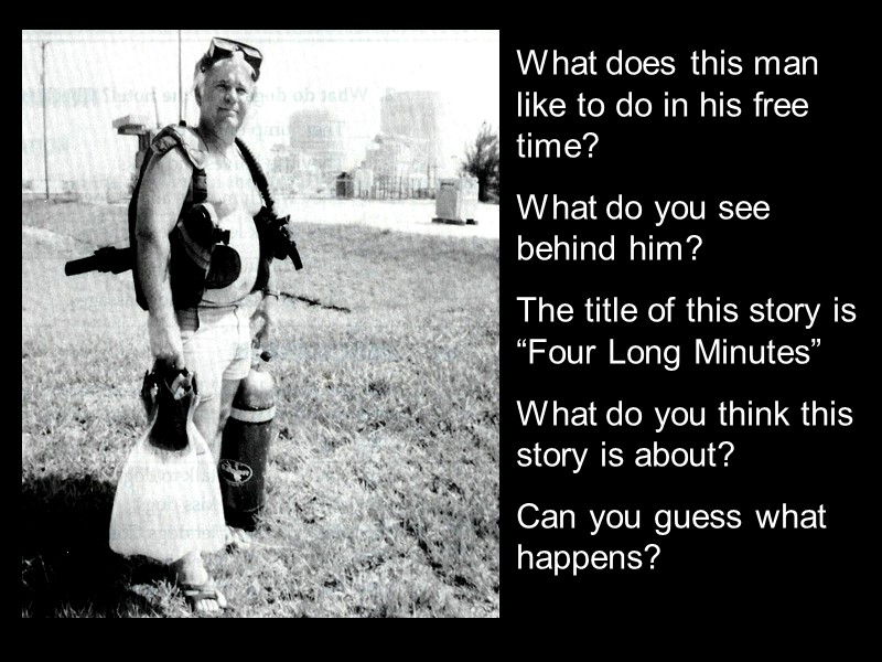 What does this man like to do in his free time? What do you